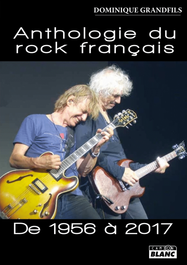 Anthologie du Rock français de 1956 à 2017 par Dominique Grandfils