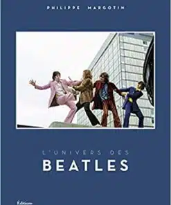 L’univers des Beatles Relié – Illustré, 7 octobre 2021 - Les Beatles, Paul McCartney, John Lennon, RIngo Starr, George Harrison