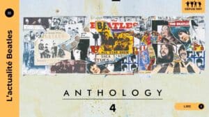 Anthology 4 des Beatles compile inédits et raretés de 1963-1969 avec un son restauré, incluant "Now And Then" et un packaging soigné en 3LP ou 2CD.