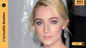 Saoirse Ronan incarne Linda McCartney dans la fresque Beatles de Sam Mendes : un rôle fort, une histoire intime, et une nouvelle lumière sur Paul McCartney.