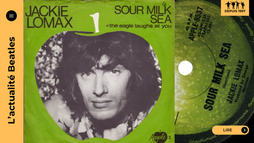 Sour Milk Sea : pourquoi George Harrison a offert ce titre à Jackie Lomax, et ce que ce flop d’Apple Records révèle de sa générosité, de son pouvoir en studio et de l’année 1968. Plongez dans les coulisses sur Yellow-Sub.net.