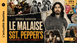 Harrison absent de Sgt. Pepper pour construire une piscine ? Enquête sur un faux souvenir de McCartney : séances, « Only a Northern Song » et Within You Without You.